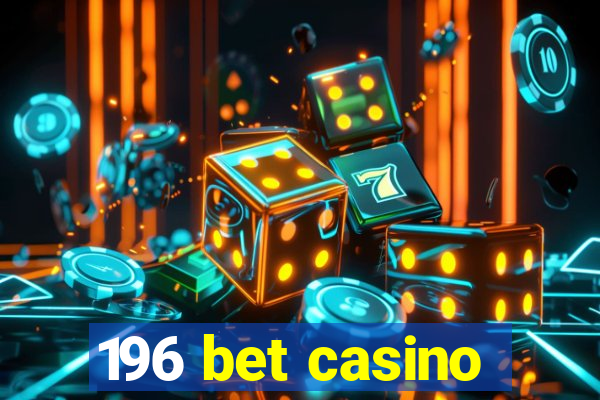 196 bet casino